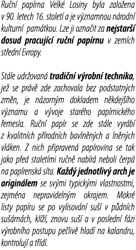 Ru n pap rna Velk  Losiny byla zalo ena v 90. letech 16. stolet  a je v znamnou n rodn  kulturn  pam tkou. Lze ji oz...