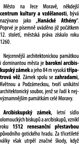 M sto na ece Morav , n kdej   centrum kultury a vzd lanosti, b v  naz vano jako „Han ck  Ath ny“. Poprv  je p semn  ...
