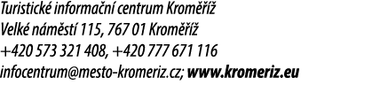 Turistick informa n  centrum Krom     Velk  n m st  115, 767 01 Krom     +420 573 321 408, +420 777 671 116 infocent...
