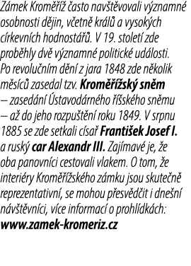 Z mek Krom     asto nav t vovali v znamn  osobnosti d jin, v etn  kr l  a vysok ch c rkevn ch hodnost   . V 19. stol...