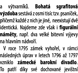 a v tvarn k . Bohat sgrafitov  v zdoba sest v  z osmi tis c tzv. psan  ek, p i em  ka d  z nich je jin , neexistuj  ...