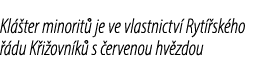 Kl ter minorit  je ve vlastnictv  Ryt  sk ho   du K i ovn k  s  ervenou hv zdou
