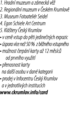 1. Hradn muzeum a z meck  v   2. Region ln  muzeum v  esk m Krumlov  3. Museum Fotoateli r Seidel 4. Egon Schiele Ar...