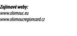 Zaj mav weby: www.olomouc.eu www.olomoucregioncard.cz