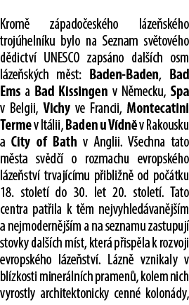 Krom z pado esk ho l ze sk ho troj heln ku bylo na Seznam sv tov ho d dictv  UNESCO zaps no dal  ch osm l ze sk ch m...