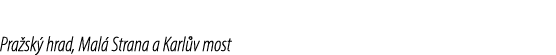 Pra sk hrad, Mal  Strana a Karl v most