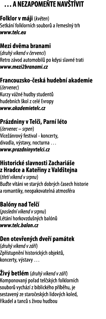  … a nezapome te nav t vit Folklor v m ji (kv ten) Setk n folklorn ch soubor  a  emesln  trh www.telc.eu Mezi dv ma ...