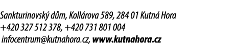 Sankturinovsk d m, Koll rova 589, 284 01 Kutn  Hora +420 327 512 378, +420 731 801 004 infocentrum@kutnahora.cz, www...