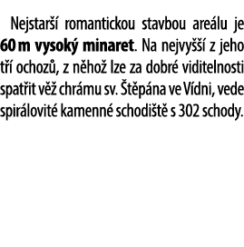 Nejstar  romantickou stavbou are lu je 60 m vysok  minaret. Na nejvy    z jeho t   ochoz , z n ho  lze za dobr  vidi...