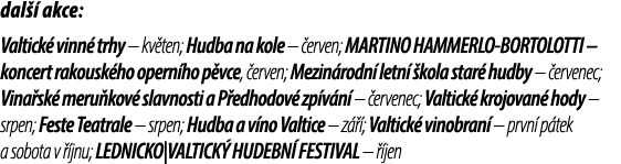 dal  akce: Valtick  vinn  trhy – kv ten; Hudba na kole –  erven; MARTINO HAMMERLO BORTOLOTTI – koncert rakousk ho op...