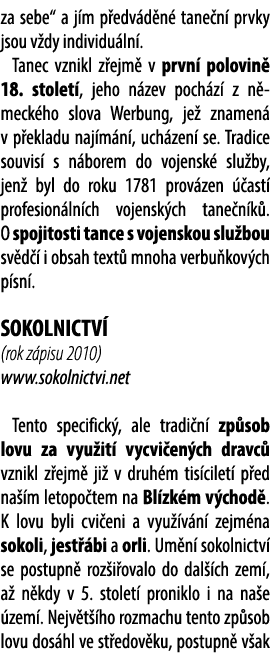 za sebe“ a j m p edv d n tane n  prvky jsou v dy individu ln . Tanec vznikl z ejm  v prvn  polovin  18. stolet , jeh...