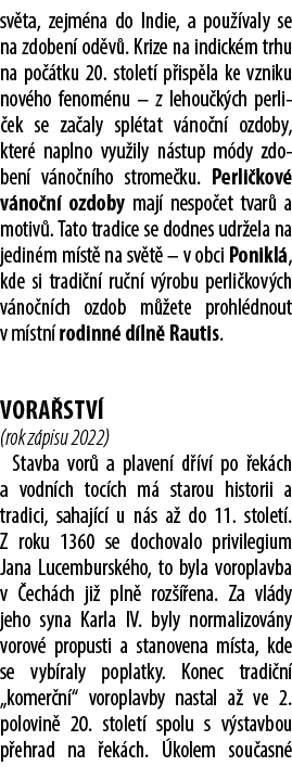 sv ta, zejm na do Indie, a pou valy se na zdoben  od v . Krize na indick m trhu na po  tku 20. stolet  p isp la ke v...