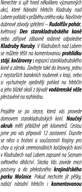 Nenechte si uj t hned n kolikero v znamn ch akc , kter N rodn  h eb  n Kladruby nad Labem po  d  v pr b hu cel ho ro...