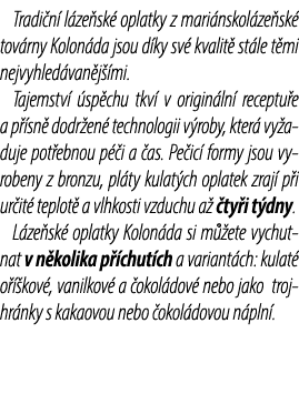 Tradi n l ze sk  oplatky z mari nskol ze sk  tov rny Kolon da jsou d ky sv  kvalit  st le t mi nejvyhled van j  mi. ...