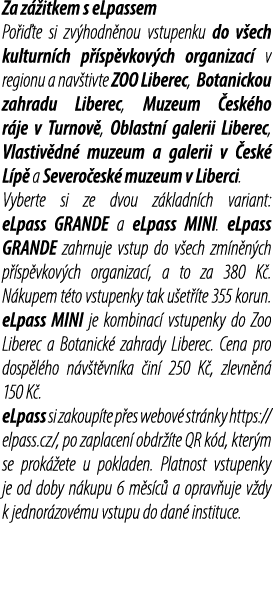 Za z itkem s eLpassem Po i te si zv hodn nou vstupenku do v ech kulturn ch p  sp vkov ch organizac  v regionu a nav ...