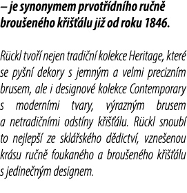 – je synonymem prvot dn ho ru n  brou en ho k i   lu ji  od roku 1846. R ckl tvo   nejen tradi n  kolekce Heritage, ...