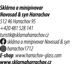 Skl rna a minipivovar Novosad & syn Harrachov 512 46 Harrachov 95 +420 481 528 141 turistik@sklarnaharrachov.cz ￼ skl...