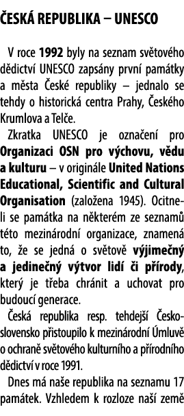  ESK REPUBLIKA – UNESCO V roce 1992 byly na seznam sv tov ho d dictv  UNESCO zaps ny prvn  pam tky a m sta  esk  rep...