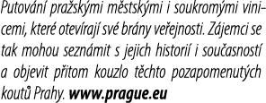 Putov n pra sk mi m stsk mi i soukrom mi vinicemi, kter  otev raj  sv  br ny ve ejnosti. Z jemci se tak mohou sezn m...