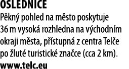 Oslednice P kn pohled na m sto poskytuje 36 m vysok  rozhledna na v chodn m okraji m sta, p  stupn  z centra Tel e p...