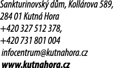 Sankturinovsk d m, Koll rova 589, 284 01 Kutn  Hora +420 327 512 378, +420 731 801 004 infocentrum@kutnahora.cz www....