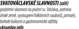 Svatov clavsk slavnosti (z   ) podzimn  slavnosti na po est sv. V clava, patrona  esk  zem , vystoupen  folkl rn ch ...