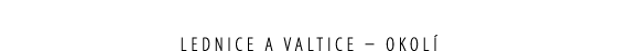 lednice a Valtice – okol 