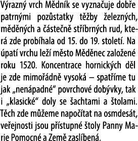 V razn vrch M dn k se vyzna uje dob e patrn mi poz statky t  by  elezn ch, m d n ch a   ste n  st  brn ch rud, kter ...