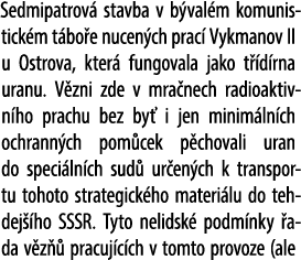 Sedmipatrov stavba v b val m komunistick m t bo e nucen ch prac  Vykmanov II u Ostrova, kter  fungovala jako t  d rn...