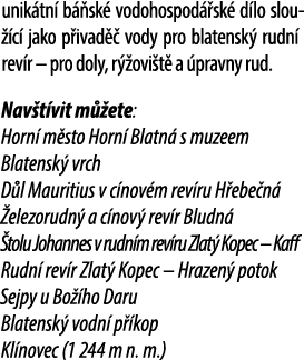 unik tn b  sk  vodohospod  sk  d lo slou  c  jako p ivad   vody pro blatensk  rudn  rev r – pro doly, r  ovi t  a  p...