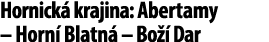 Hornick krajina: Abertamy – Horn  Blatn  – Bo   Dar
