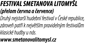 Festival Smetanova Litomy l (p elom ervna a  ervence) Druh  nejstar   hudebn  festival v  esk  republice, z rove  pa...
