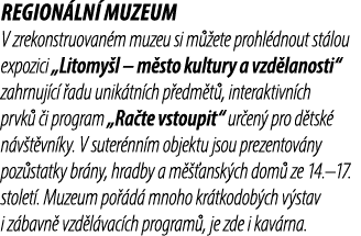 Region ln muzeum V zrekonstruovan m muzeu si m  ete prohl dnout st lou expozici „Litomy l – m sto kultury a vzd lano...