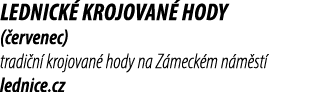 Lednick krojovan  hody ( ervenec) tradi n  krojovan  hody na Z meck m n m st  lednice.cz