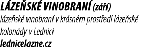 L ze sk vinobran  (z   ) l ze sk  vinobran  v kr sn m prost ed  l ze sk  kolon dy v Lednici lednicelazne.cz