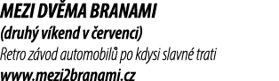 Mezi dv ma branami (druh v kend v  ervenci) Retro z vod automobil  po kdysi slavn  trati www.mezi2branami.cz