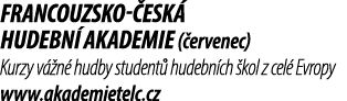 Francouzsko esk  hudebn  akademie ( ervenec) Kurzy v  n  hudby student  hudebn ch  kol z cel  Evropy www.akademietel...