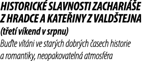 Historick slavnosti Zachari  e z Hradce a Kate iny z Vald tejna (t et  v kend v srpnu) Bu te v t ni ve star ch dobr ...