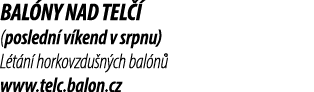Bal ny nad Tel  (posledn  v kend v srpnu) L t n  horkovzdu n ch bal n  www.telc.balon.cz