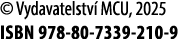 © Vydavatelstv MCU, 2025 ISBN 978 80 7339 210 9