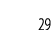 29