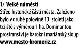 1/ Velk n m st  St ed historick    sti m sta. Zalo eno bylo v druh  polovin  13. stolet  jako tr i t  s v m rou 1 ha...