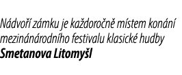 N dvo  z mku je ka doro n  m stem kon n  mezin n rodn ho festivalu klasick  hudby Smetanova Litomy l