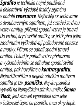 Sgrafito je technika hojn pou  van  k dekorativn  v zdob  fas dy zejm na v obdob  renesance. Nej ast ji se setk v me...