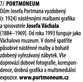 7/ Portmoneum D m Josefa Portmana vyzdoben (r. 1924) n st nn mi malbami grafika a spisovatele Josefa V chala (1884–1...