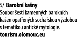 5/ Barokn ka ny Soubor  esti kamenn ch barokn ch ka en opat en ch socha skou v zdobou s tematikou antick  mytologie....