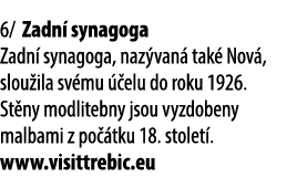6/ Zadn synagoga Zadn  synagoga, naz van  tak  Nov , slou ila sv mu   elu do roku 1926. St ny modlitebny jsou vyzdob...