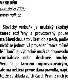 VERBU K (rok z pisu 2005) www.nulk.cz Slov ck verbu k je mu sk  sko n  tanec roz   en  a provozovan  pouze na Slov c...