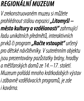 Region ln muzeum V zrekonstruovan m muzeu si m  ete prohl dnout st lou expozici „Litomy l – m sto kultury a vzd lano...