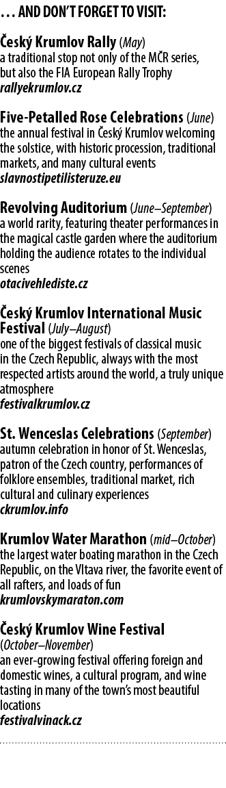 … and don’t forget to visit: esk  Krumlov Rally (May) a traditional stop not only of the M R series, but also the FI...